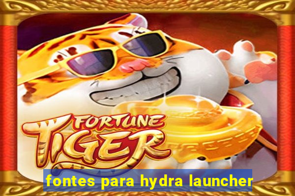 fontes para hydra launcher